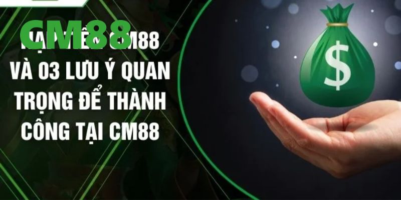 Nạp Tiền CM88 – Hướng Dẫn Chi Tiết Dành Cho Người Chơi Mới 4 Những lưu ý bạn cần nắm rõ khi thực hiện nạp tiền CM88